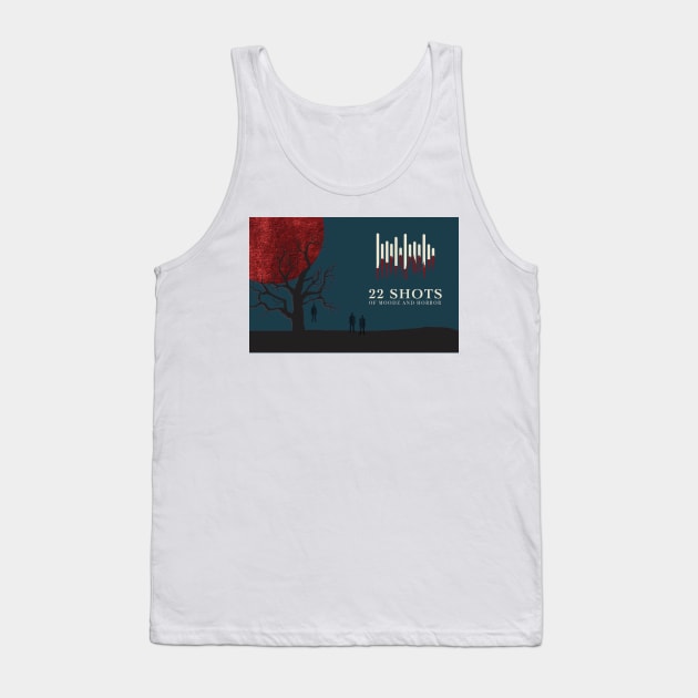 22 Shots Vansaghi Design Tank Top by Horrorphilia